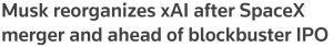 马斯克官宣: xAI重组!